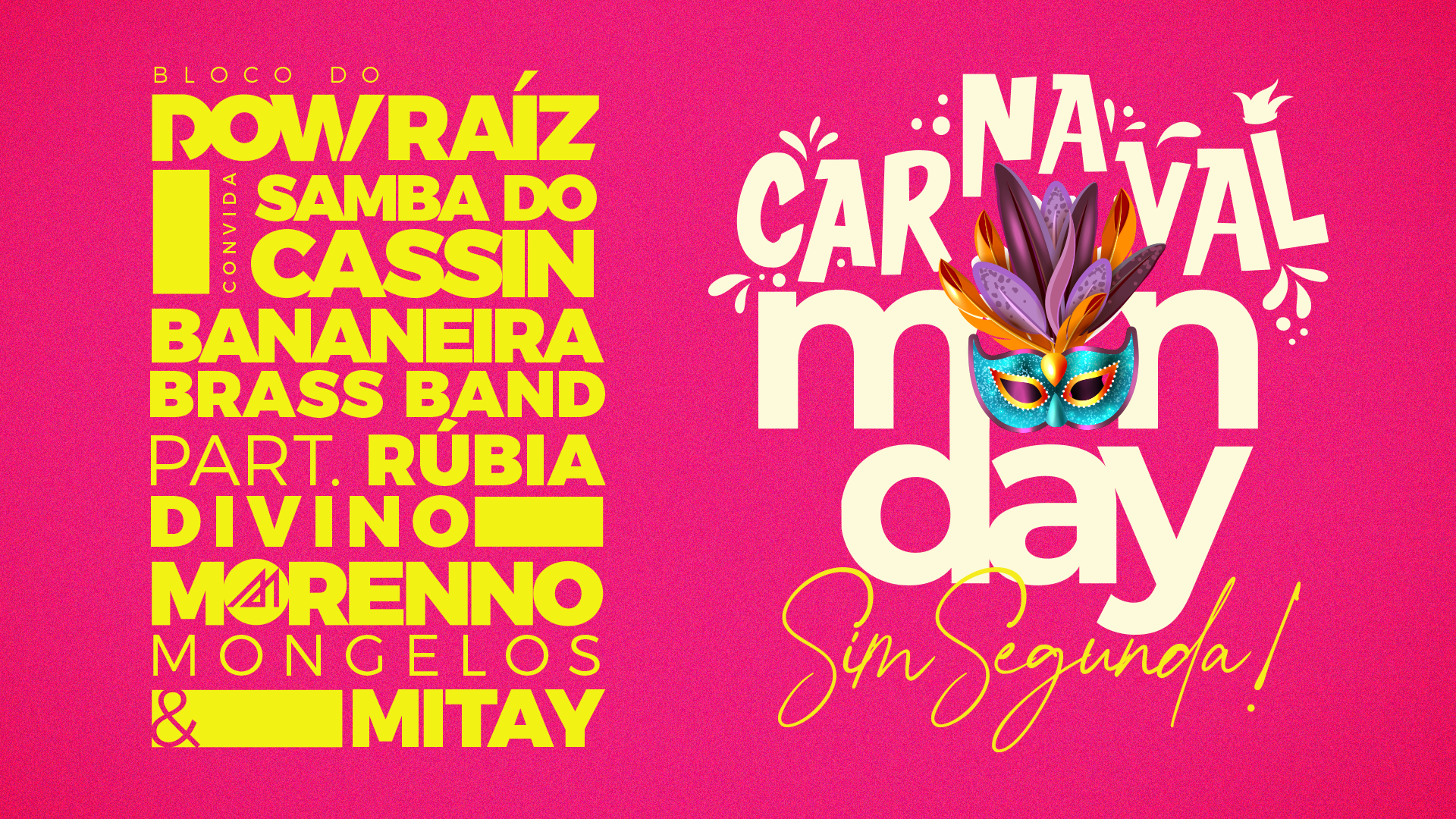 Monday . Segunda Especial de Carnaval! em Curitiba