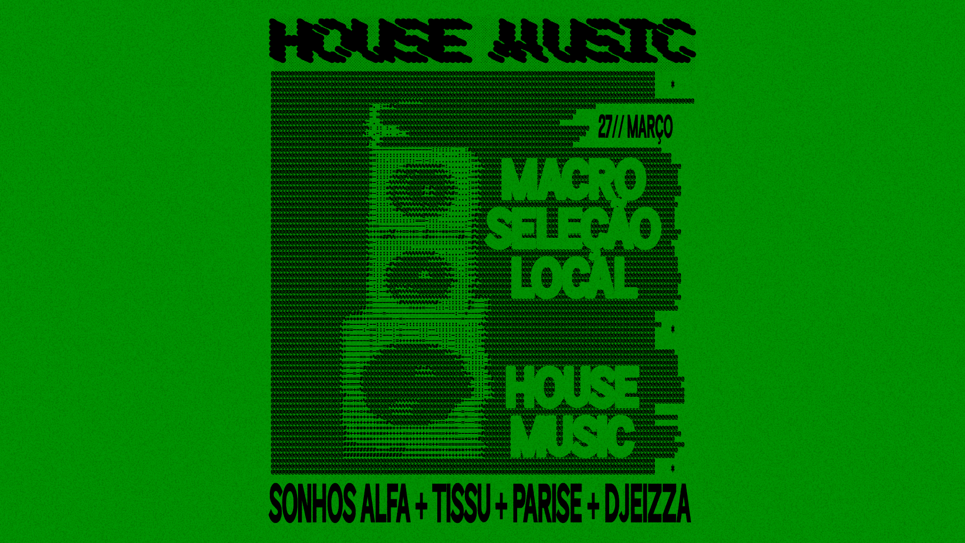 Macro Seleção Local House Music com Djeizza + Sonhos Alfa + Tissu + Parise