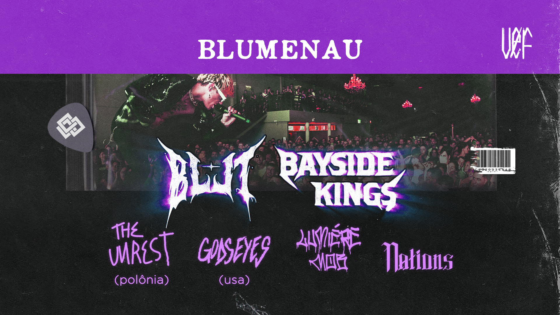 U&F Tour 2025  Bullet Bane, Bayside Kings, The Unrest (PL), Godseyes (USA),  Lumière Mob and NationsBR em Blumenau