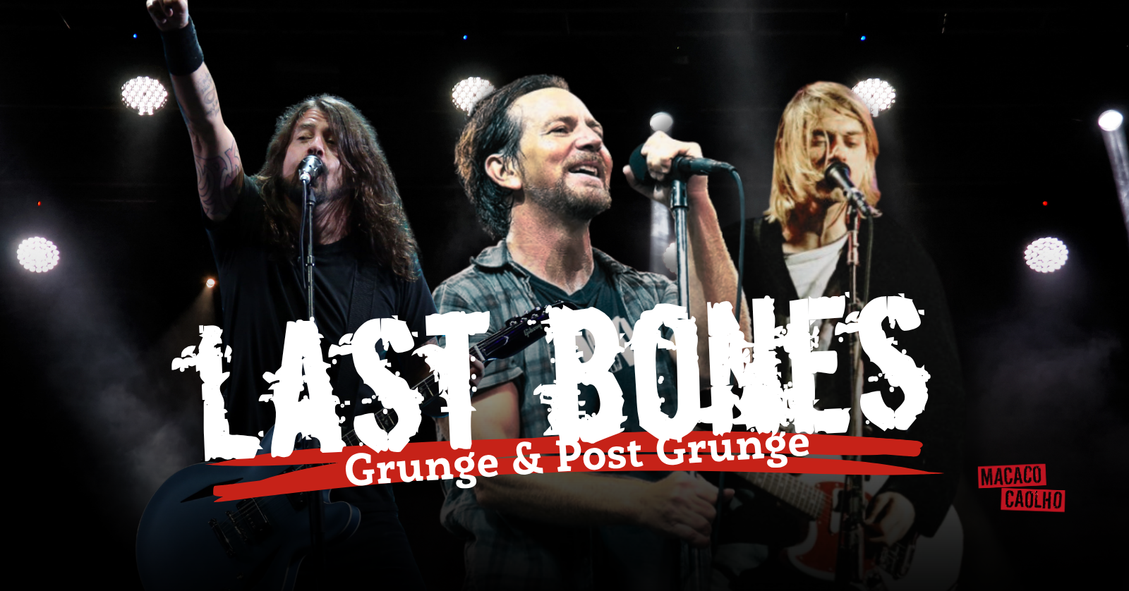 Last Bones - Tributo Grunge e Post Grunge - Sábado 23.Maio
