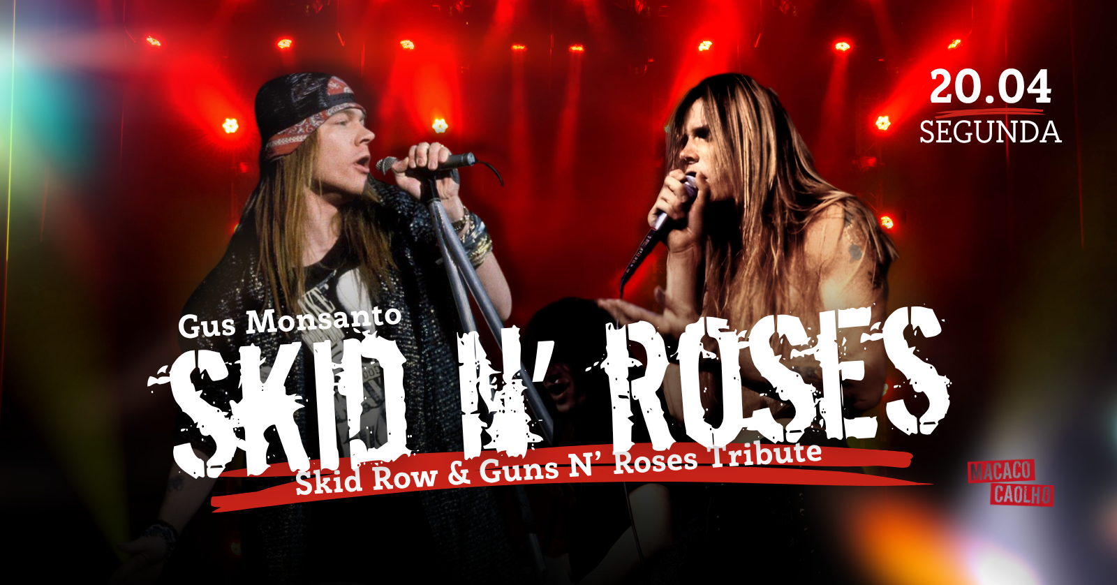 SKID N' ROSES - Tributo Skid Row + Guns N' Roses c/ Gus Monsanto