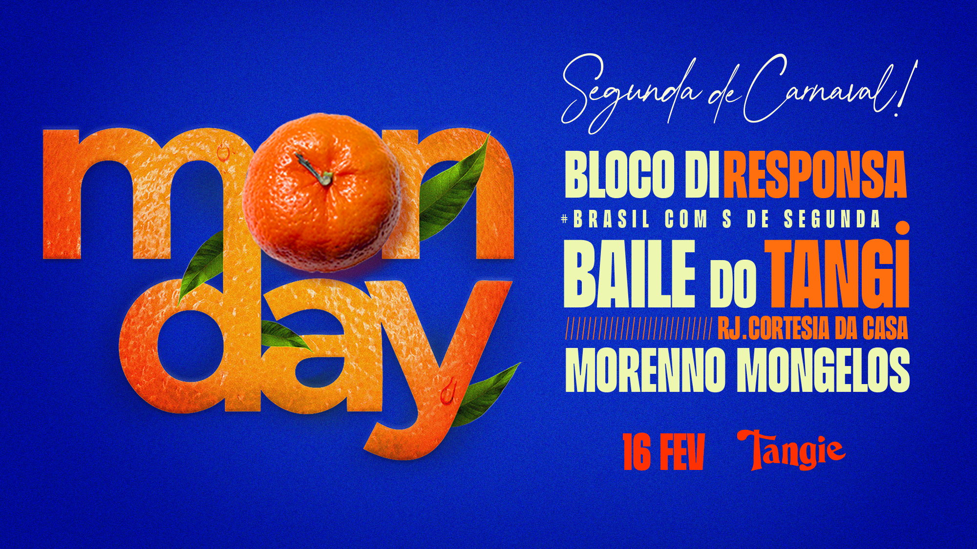 Monday! Nossa Segunda Especial de Carnaval!