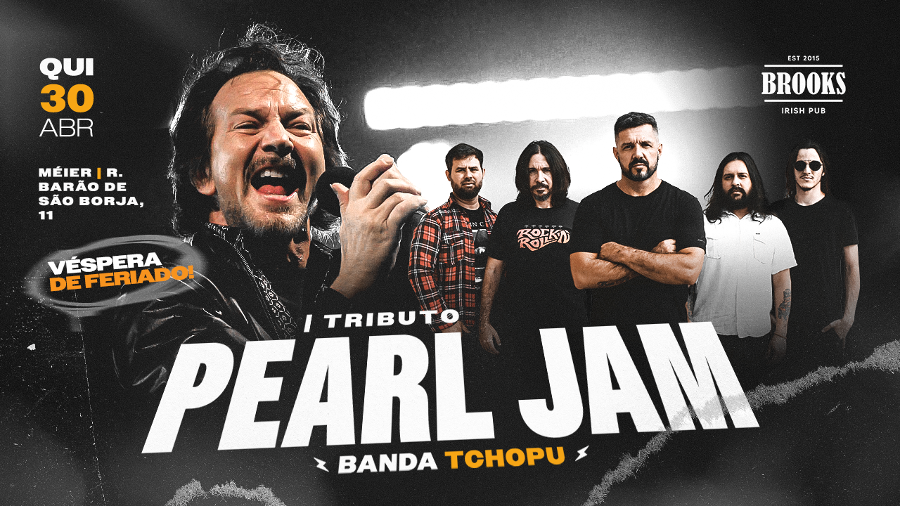 Tchopu - Tributo ao Pearl Jam no MÉIER | 30/4 - Quinta  (Véspera de Feriado)