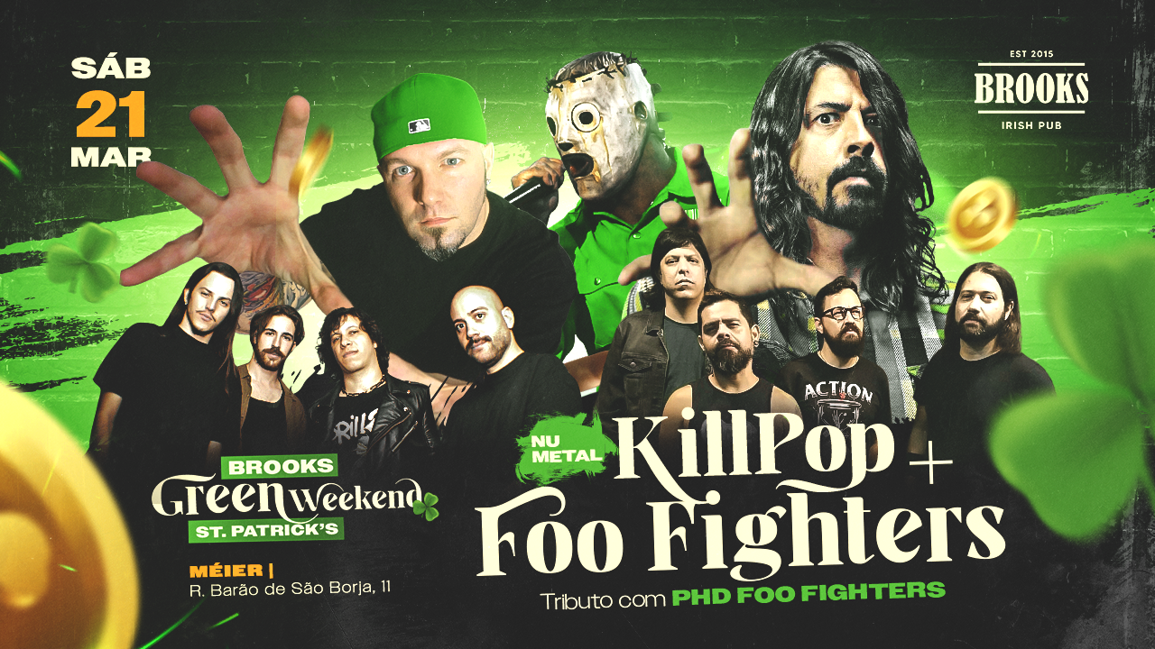 ST. PATRICKS WEEK -  21/3 - SÁBADO  - PHD Foo Fightres + Killpop