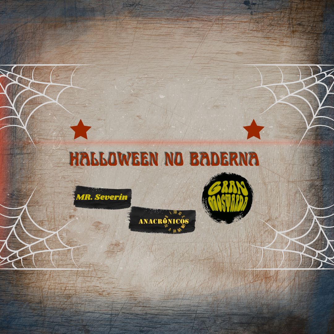 Divulgação: Halloween no Baderna com GranMostarda, Anacrônicos e Mr. Severin