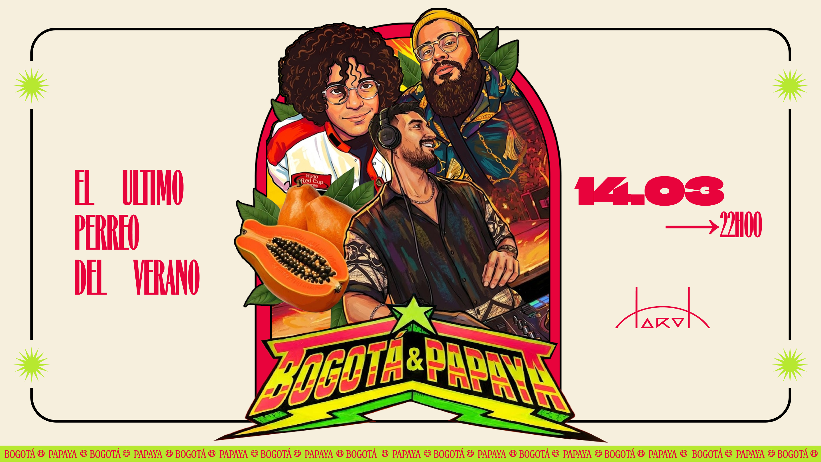 BOGOTÁ + PAPAYA - El último perreo del verano • 14 DE MARÇO @TAROT