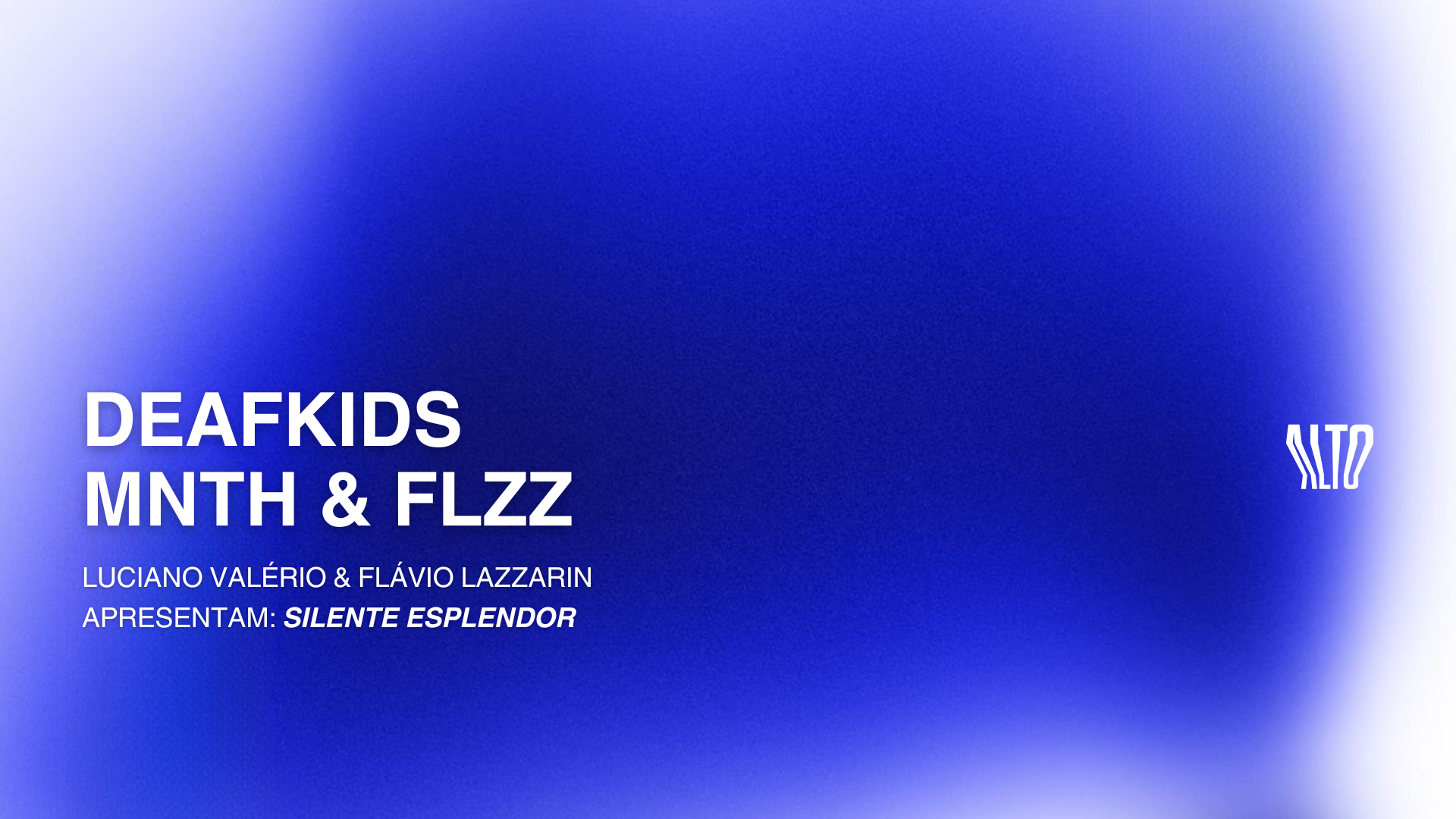 Deafkids + MNTH & Flávio Lazzarin no Bar Alto