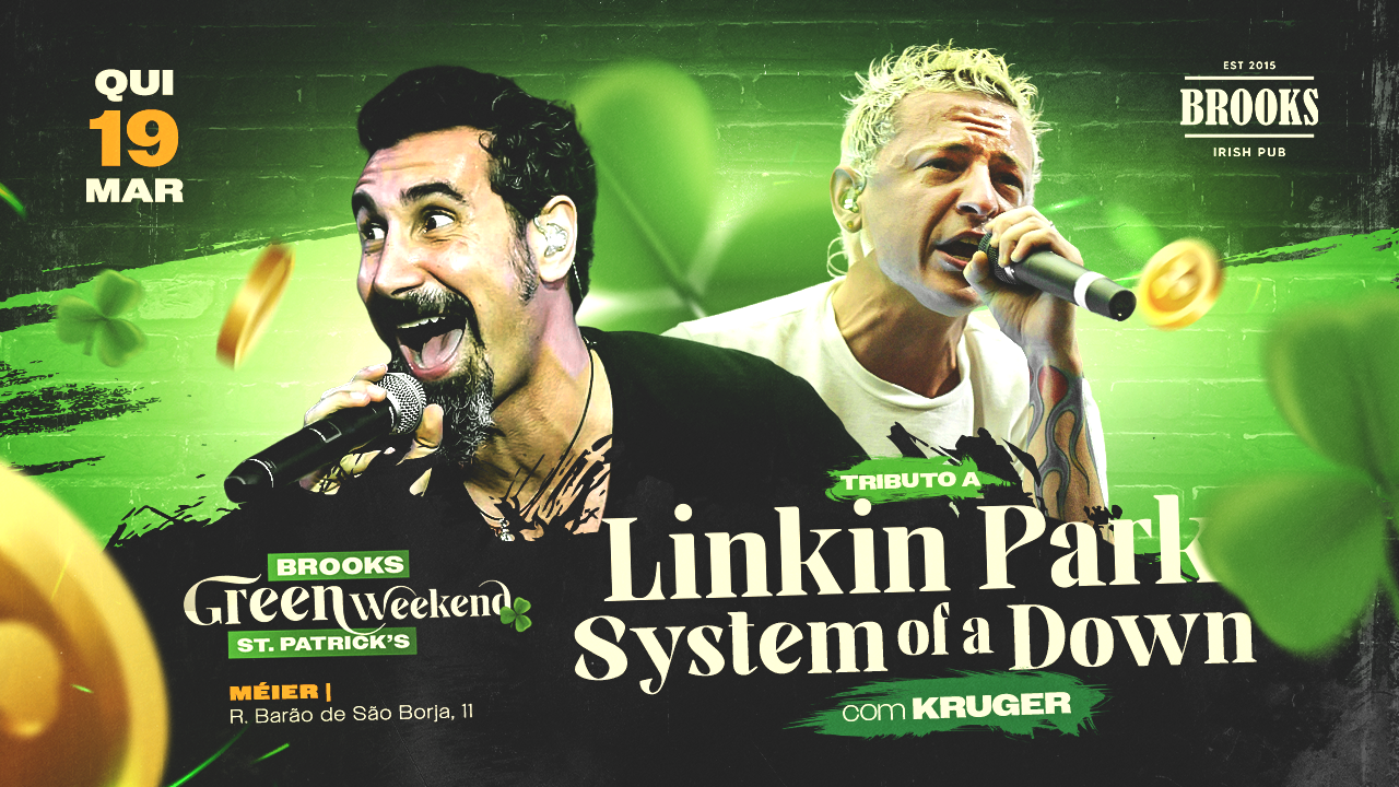 ST. PATRICKS WEEK -  19/3 - QUINTA - kruguer - System of a Down + Linkin Park